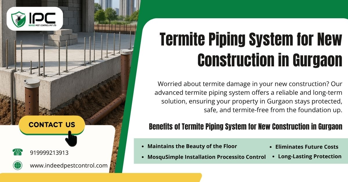 Termite Piping System for New Construction in Gurgaon